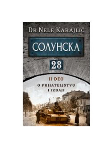 Solunska 28 – O prijateljstvu i izdaji -  Dr Nele Karajlić