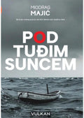Pod tuđim suncem Miodrag Majić