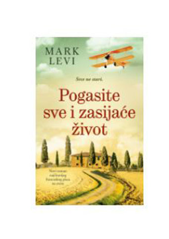 Pogasite sve i zasijaće život - Mark Levi