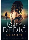 Ne dam te Vesna Dedić